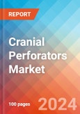 Cranial Perforators - Market Insights, Competitive Landscape, and Market Forecast - 2030- Product Image