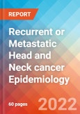 Recurrent or Metastatic Head and Neck cancer - Epidemiology Forecast to 2032- Product Image