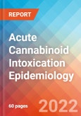 Acute Cannabinoid Intoxication - Epidemiology Forecast - 2032- Product Image