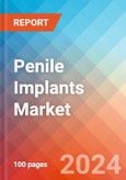 Penile Implants - Market Insights, Competitive Landscape, and Market Forecast - 2030- Product Image