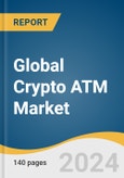 Global Crypto ATM Market Size, Share & Trends Analysis Report by Type (One Way, Two Way), Offering (Hardware, Software), Coin Type (Bitcoin, Dogecoin, Ethereum, Litecoin), Application, Region, and Segment Forecasts, 2024-2030- Product Image