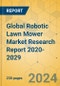 Global Robotic Lawn Mower Market Research Report 2020-2029 - Product Image