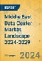 Middle East Data Center Market Landscape 2024-2029 - Product Image
