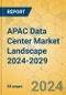 APAC Data Center Market Landscape 2024-2029 - Product Image