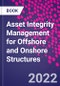 Asset Integrity Management for Offshore and Onshore Structures - Product Image