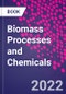 Biomass Processes and Chemicals - Product Thumbnail Image