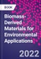 Biomass-Derived Materials for Environmental Applications - Product Thumbnail Image