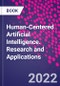 Human-Centered Artificial Intelligence. Research and Applications - Product Thumbnail Image