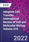Adoptive Cell Transfer. International Review of Cell and Molecular Biology Volume 370 - Product Image