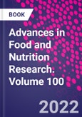 Advances in Food and Nutrition Research. Volume 100- Product Image