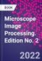 Microscope Image Processing. Edition No. 2 - Product Thumbnail Image