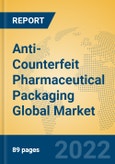 Anti-Counterfeit Pharmaceutical Packaging Global Market Insights 2022, Analysis and Forecast to 2027, by Manufacturers, Regions, Technology, Application- Product Image