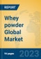 Whey powder Global Market Insights 2023, Analysis and Forecast to 2028, by Manufacturers, Regions, Technology, Application, Product Type - Product Thumbnail Image