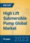 High Lift Submersible Pump Global Market Insights 2023, Analysis and Forecast to 2028, by Manufacturers, Regions, Technology, Application, Product Type - Product Thumbnail Image