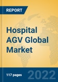 Hospital AGV Global Market Insights 2022, Analysis and Forecast to 2027, by Manufacturers, Regions, Technology, Product Type- Product Image