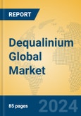 Dequalinium Global Market Insights 2024, Analysis and Forecast to 2029, by Manufacturers, Regions, Technology, Application- Product Image