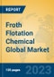Froth Flotation Chemical Global Market Insights 2023, Analysis and Forecast to 2028, by Manufacturers, Regions, Technology, Application, Product Type - Product Image