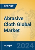 Abrasive Cloth Global Market Insights 2024, Analysis and Forecast to 2029, by Manufacturers, Regions, Technology, Application, Product Type- Product Image