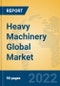 Heavy Machinery Global Market Insights 2022, Analysis and Forecast to 2027, by Manufacturers, Regions, Technology, Product Type - Product Thumbnail Image