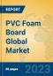 PVC Foam Board Global Market Insights 2023, Analysis and Forecast to 2028, by Manufacturers, Regions, Technology, Application, Product Type - Product Image