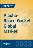 Plastic-Based Gasket Global Market Insights 2023, Analysis and Forecast to 2028, by Manufacturers, Regions, Technology, Application, Product Type- Product Image