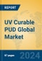UV Curable PUD Global Market Insights 2024, Analysis and Forecast to 2029, by Manufacturers, Regions, Technology, Application - Product Image