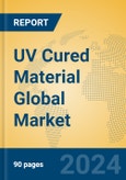 UV Cured Material Global Market Insights 2024, Analysis and Forecast to 2029, by Manufacturers, Regions, Technology, Application- Product Image