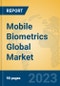 Mobile Biometrics Global Market Insights 2023, Analysis and Forecast to 2028, by Market Participants, Regions, Technology, Product Type - Product Thumbnail Image