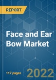 Face and Ear Bow Market - Growth, Trends, COVID-19 Impact, and Forecasts (2022 - 2027)- Product Image