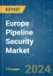 Europe Pipeline Security - Market Share Analysis, Industry Trends & Statistics, Growth Forecasts 2019 - 2029 - Product Thumbnail Image