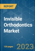 Invisible Orthodontics Market - Growth, Trends, COVID-19 Impact, and Forecasts (2023-2028)- Product Image