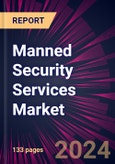 Manned Security Services Market 2024-2028- Product Image