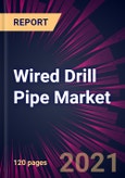 Wired Drill Pipe Market 2022-2026- Product Image