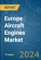 Europe Aircraft Engines - Market Share Analysis, Industry Trends & Statistics, Growth Forecasts (2024 - 2029) - Product Thumbnail Image