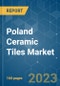 Poland Ceramic Tiles Market - Growth, Trends, COVID-19 Impact, and Forecasts (2023 - 2028) - Product Thumbnail Image