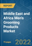 Middle East and Africa Men's Grooming Products Market - Growth, Trends, COVID-19 Impact, and Forecasts (2022 - 2027)- Product Image