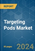 Targeting Pods - Market Share Analysis, Industry Trends & Statistics, Growth Forecasts 2019 - 2029- Product Image