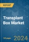 Transplant Box - Market Share Analysis, Industry Trends & Statistics, Growth Forecasts 2019 - 2029 - Product Image