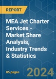 MEA Jet Charter Services - Market Share Analysis, Industry Trends & Statistics, Growth Forecasts (2024 - 2029)- Product Image