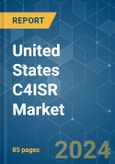 United States C4ISR - Market Share Analysis, Industry Trends & Statistics, Growth Forecasts (2024 - 2029)- Product Image