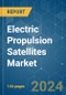 Electric Propulsion Satellites - Market Share Analysis, Industry Trends & Statistics, Growth Forecasts 2017 - 2029 - Product Image