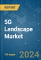 5G Landscape - Market Share Analysis, Industry Trends & Statistics, Growth Forecasts 2019 - 2029 - Product Thumbnail Image