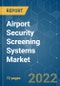 Airport Security Screening Systems Market - Growth, Trends, COVID-19 Impact, and Forecasts (2022 - 2027) - Product Thumbnail Image