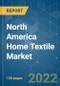 North America Home Textile Market - Growth, Trends, COVID-19 Impact, and Forecasts (2022 - 2027) - Product Thumbnail Image