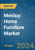 Mexico Home Furniture - Market Share Analysis, Industry Trends & Statistics, Growth Forecasts 2020 - 2029- Product Image