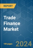 Trade Finance - Market Share Analysis, Industry Trends & Statistics, Growth Forecasts (2024 - 2029)- Product Image