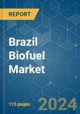 Brazil Biofuel - Market Share Analysis, Industry Trends & Statistics, Growth Forecasts 2020 - 2029- Product Image