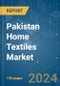 Pakistan Home Textiles - Market Share Analysis, Industry Trends & Statistics, Growth Forecasts 2020 - 2029 - Product Image