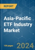 Asia-Pacific ETF Industry - Market Share Analysis, Industry Trends & Statistics, Growth Forecasts (2024 - 2029)- Product Image