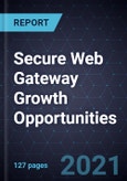 Secure Web Gateway Growth Opportunities- Product Image